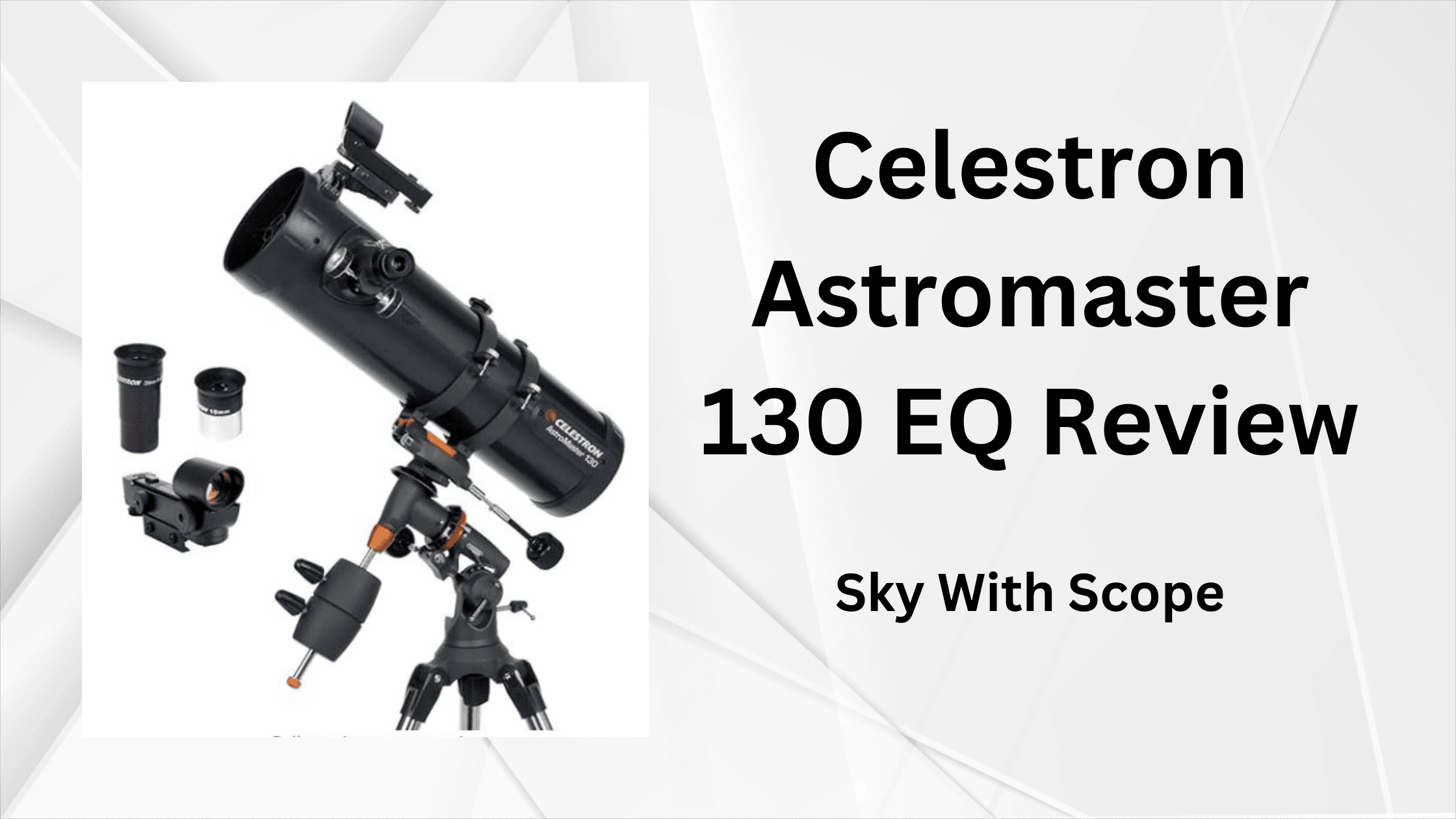 Celestron astromaster 130eq review